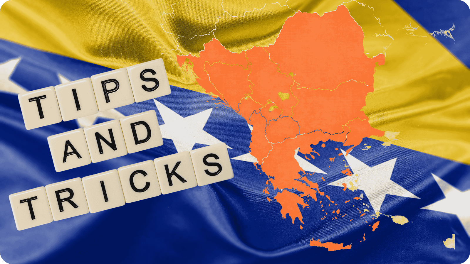 Balkan tips and trips